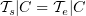 $ \sT_s|C = \sT_e|C $