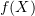 $ f(X) $