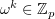 $ \om^k\in\Z_p $