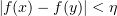$ |f(x)-f(y)|<\eta $