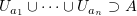 $ U_{a_1}\cup\dots\cup U_{a_n}\supset A $