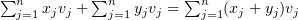 $ \sum_{j=1}^n x_j\al_j+\sum_{j=1}^n y_j\al_j=\sum_{j=1}^n (x_j+y_j)\al_j $