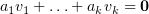 $ a_1\al_1+\ldots+a_k\al_k=\0 $