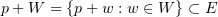 $ p+W=\set{p+\be:\be\in W}\subset E $