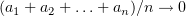$ (a_1+a_2+\ldots+a_n)/n\to 0 $