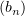 $ (b_n) $