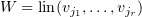 $ W=\lin(\al_{j_1},\ldots,\al_{j_r}) $